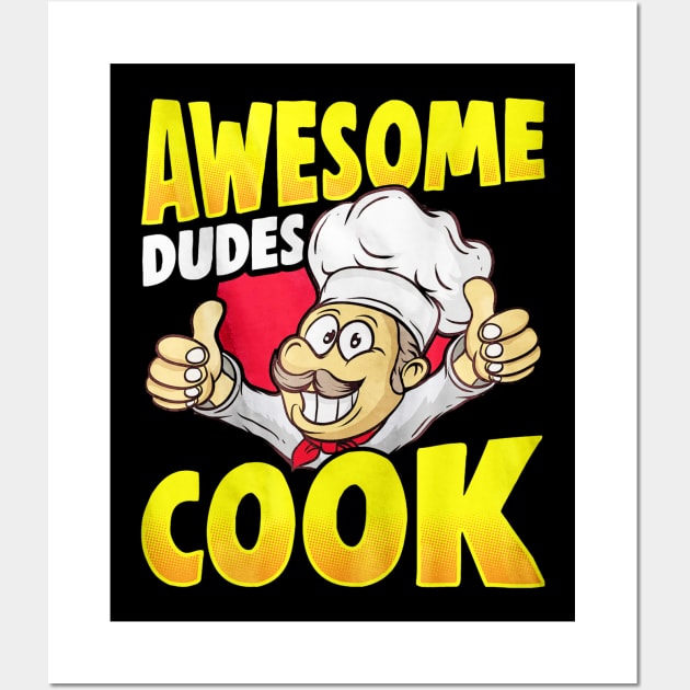 Awesome Dudes Cook Wall Art by toiletpaper_shortage